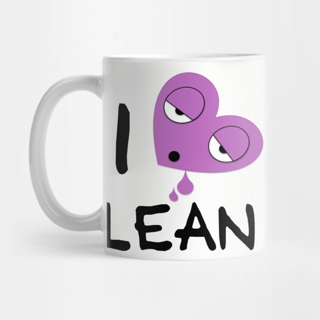 I Love Lean by trapdistrictofficial